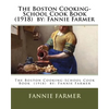 The Boston Cooking-School Cook Book (1918) by: Fannie Farmer - Paperback