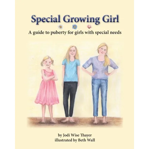 Special Growing Girl: A guide to puberty for girls with special needs - Paperback