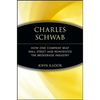 Charles Schwab: How One Company Beat Wall Street and Reinvented the Brokerage Industry - Paperback