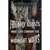 Friendly Ghosts Make Good Company for Midnight Walks - Paperback