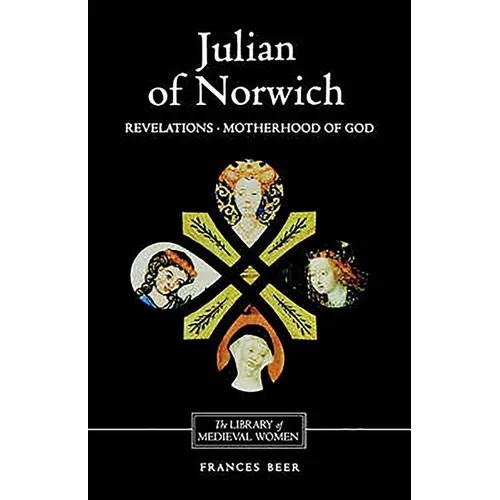 Julian of Norwich: Revelations of Divine Love and the Motherhood of God - Paperback