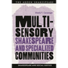 Multisensory Shakespeare and Specialized Communities - Hardcover