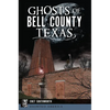 Ghosts of Bell County, Texas - Paperback