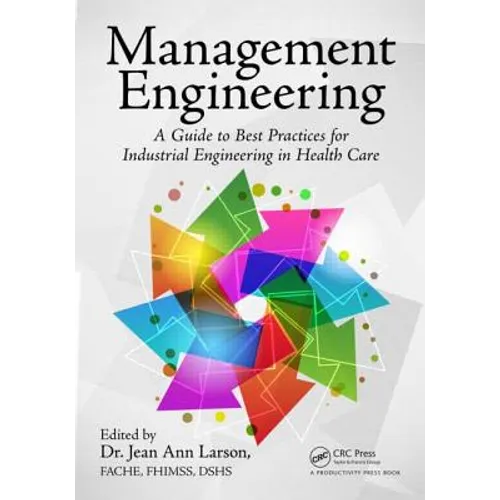 Management Engineering: A Guide to Best Practices for Industrial Engineering in Health Care - Paperback