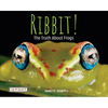 Ribbit! the Truth about Frogs - Hardcover