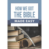 How We Got the Bible Made Easy - Paperback