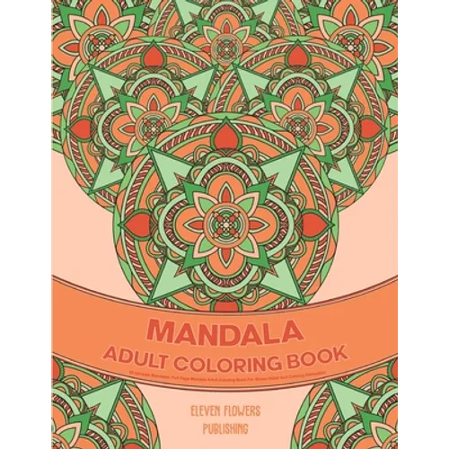 25 Intricate Mandalas: Full Page Mandala Adult Coloring Book For Stress Relief And Calming Relaxation - Paperback