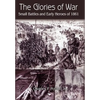 The Glories of War: Small Battle and Early Heroes of 1861 - Hardcover