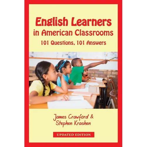 English Learners in American Classrooms: 101 Questions, 101 Answers - Paperback
