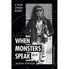 When Monsters Speak: A Susan Stryker Reader - Paperback