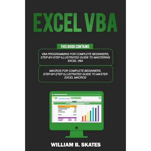 Excel VBA: 2 Books in 1 - VBA Programming for Complete Beginners and Step-By-Step Guide to Master Macros - Paperback