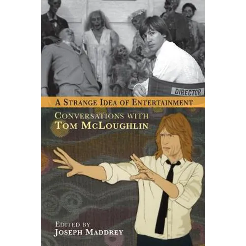 A Strange Idea of Entertainment: Conversations with Tom McLoughlin - Paperback