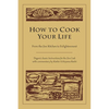 How to Cook Your Life: From the Zen Kitchen to Enlightenment - Paperback