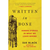 Written in Bone: Hidden Stories in What We Leave Behind - Hardcover