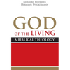 God of the Living: A Biblical Theology - Paperback