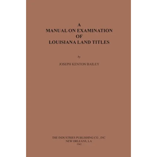 A Manual on Examination of Louisiana Land Titles - Paperback