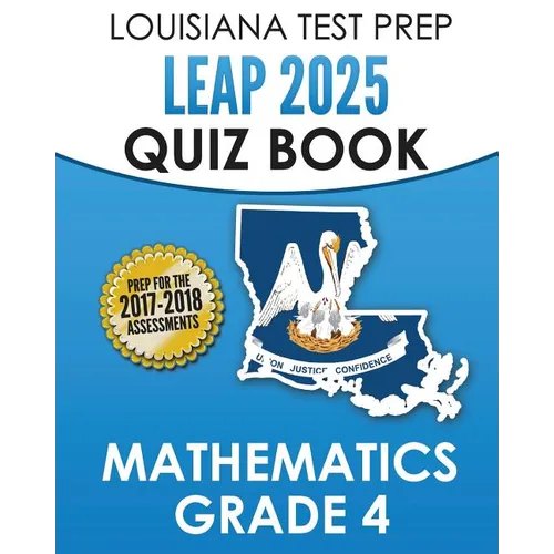LOUISIANA TEST PREP LEAP 2025 Quiz Book Mathematics Grade 4: Complete Coverage of the Louisiana Student Standards for Mathematics (LSSM) - Paperback