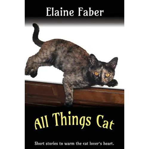 All Things Cat: Short Stories to Warm the Cat Lover's Heart - Paperback