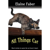 All Things Cat: Short Stories to Warm the Cat Lover's Heart - Paperback