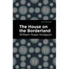 The House on the Borderland - Hardcover