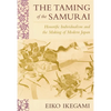The Taming of the Samurai: Honorific Individualism and the Making of Modern Japan - Paperback