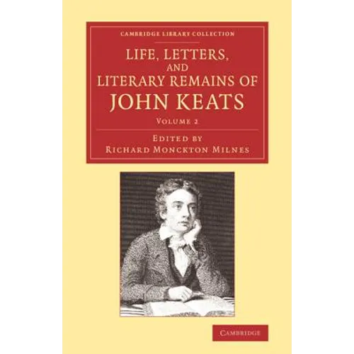 Life, Letters, and Literary Remains of John Keats - Paperback