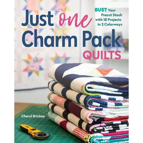 Just One Charm Pack Quilts: Bust Your Precut Stash with 18 Projects in 2 Colorways - Paperback