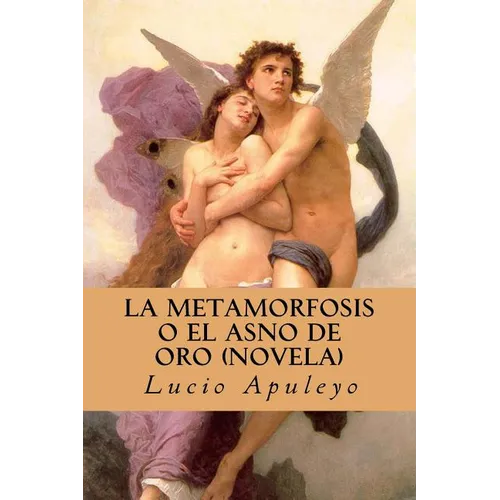 La Metamorfosis o el Asno de Oro (Novela) (Spanish Edition) - Paperback