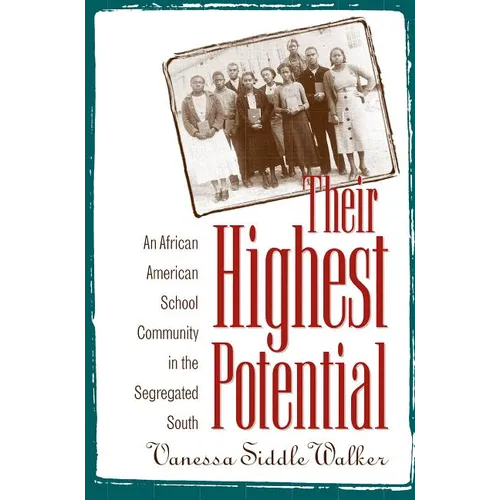 Their Highest Potential: An African American School Community in the Segregated South - Paperback