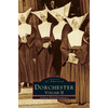Dorchester: Volume II - Hardcover