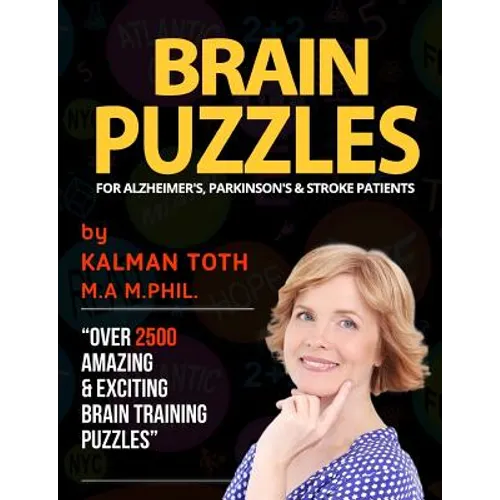 Brain Puzzles For Alzheimer's, Parkinson's & Stroke Patients: Improve Memory, Reading, Logic, Math, Writing & Fine Motor Skills - Paperback