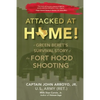 Attacked at Home!: A Green Beret's Survival Story of the Fort Hood Shooting - Paperback