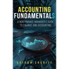 Accounting Fundamentals: A Non-Finance Manager's Guide to Finance and Accounting - Hardcover