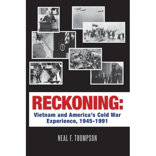 Reckoning: Vietnam and America's Cold War Experience, 1945-1991 - Paperback