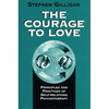Courage to Love: Principles and Practices of Self-Relations Psychotherapy - Paperback