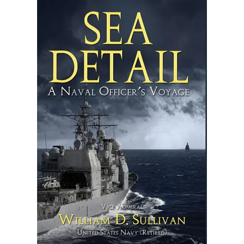 Sea Detail: A Naval Officer's Voyage - Hardcover