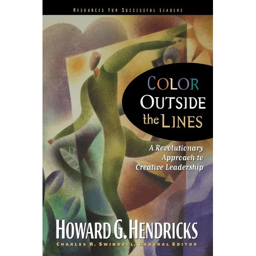 The Color Outside the Lines: A Revolutionary Approach to Creative Leadership - Paperback