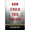 How Could This Happen: Explaining the Holocaust - Hardcover
