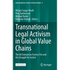 Transnational Legal Activism in Global Value Chains: The Ali Enterprises Factory Fire and the Struggle for Justice - Hardcover