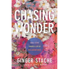 Chasing Wonder: Small Steps Toward a Life of Big Adventures - Hardcover