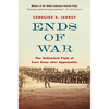Ends of War: The Unfinished Fight of Lee's Army After Appomattox - Paperback