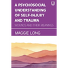 A Psychosocial Understanding of Self-injury and Trauma: Wounds and their Meanings - Paperback