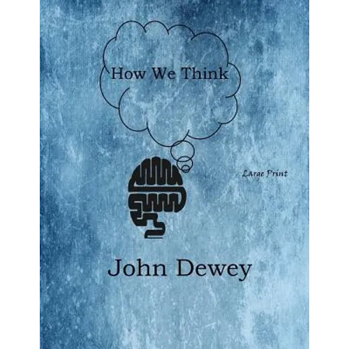 How We Think: Large Print - Paperback