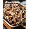 50 Brazil Nut Bake Recipes for Home - Paperback