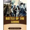 Battle of the Somme: A Brief Overview from Beginning to the End - Paperback