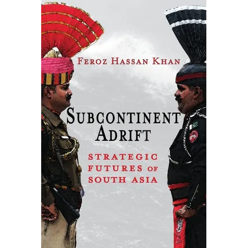 Subcontinent Adrift: Strategic Futures of South Asia - Paperback