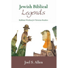 Jewish Biblical Legends: Rabbinic Wisdom for Christian Readers - Hardcover