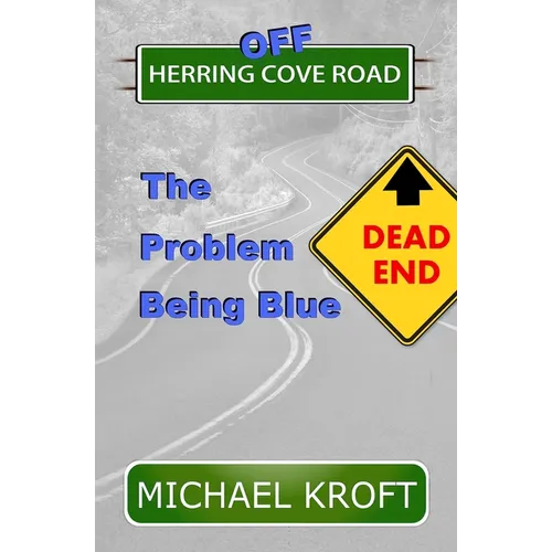 Off Herring Cove Road: The Problem Being Blue - Paperback