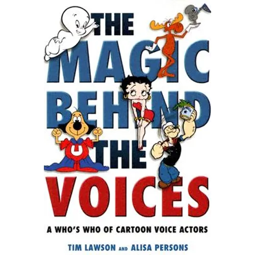The Magic Behind the Voices: A Who's Who of Cartoon Voice Actors - Paperback