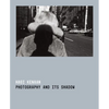 Photography and Its Shadow - Paperback